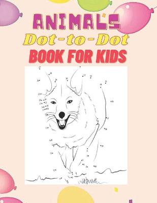 Book cover for Animals Dot-to-Dot Book for Kids