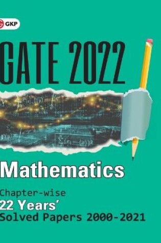 Cover of GATE 2022 Mathematics - 22 Years Chapter-wise Solved Papers 2000-2021