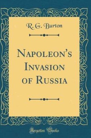 Cover of Napoleon's Invasion of Russia (Classic Reprint)