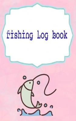 Cover of Fishing Log Book