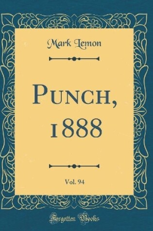 Cover of Punch, 1888, Vol. 94 (Classic Reprint)