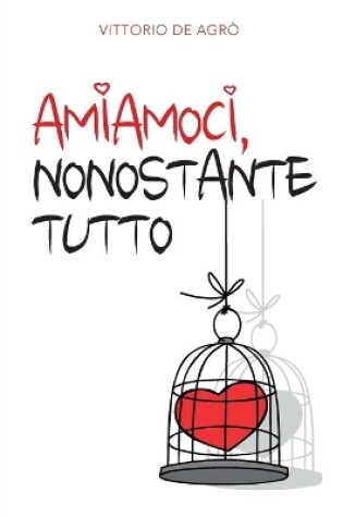 Cover of Amiamoci, nonostante tutto