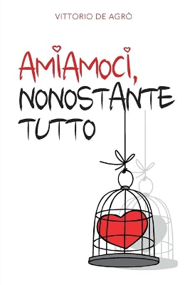 Book cover for Amiamoci, nonostante tutto