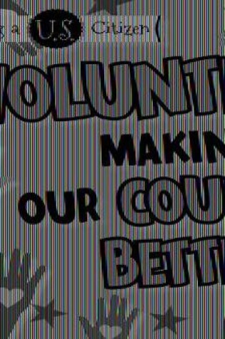 Cover of Volunteers: Making Our Country Better