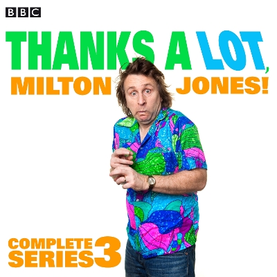 Book cover for Thanks A Lot, Milton Jones!: Complete Series 3