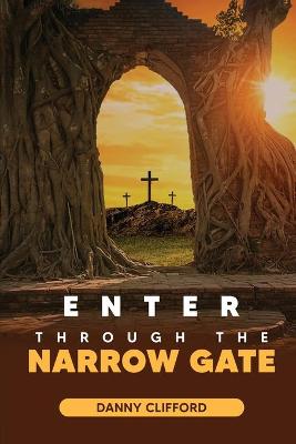 Book cover for Enter Through The Narrow Gate