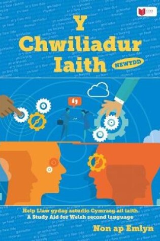 Cover of Chwiliadur Iaith Newydd, Y: Help Llaw gydag Astudio Cymraeg Ail Iaith