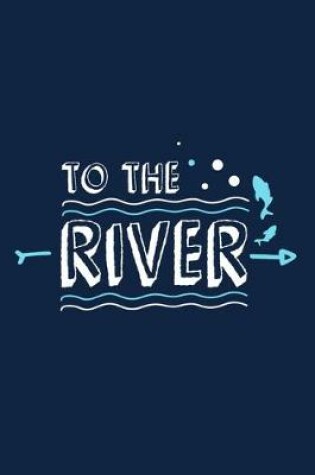 Cover of To The River