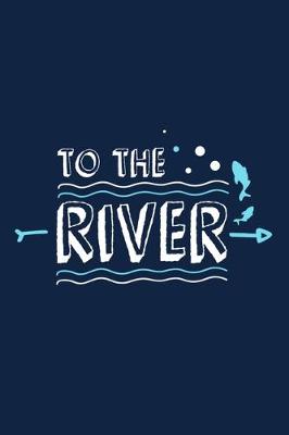 Book cover for To The River