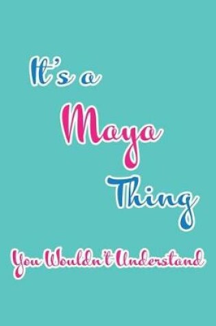 Cover of It's a Maya Thing You Wouldn't Understand