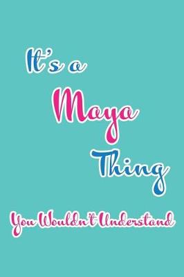 Book cover for It's a Maya Thing You Wouldn't Understand