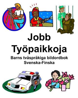 Book cover for Svenska-Finska Jobb/Työpaikkoja Barns tvåspråkiga bildordbok