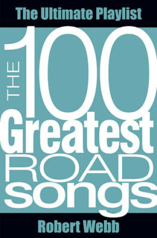 Cover of 100 Greatest Road Songs