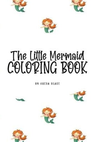 Cover of The Little Mermaid Coloring Book for Children (8x10 Coloring Book / Activity Book)