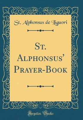 Book cover for St. Alphonsus' Prayer-Book