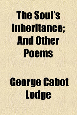 Book cover for The Soul's Inheritance; And Other Poems