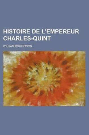 Cover of Histoire de L'Empereur Charles-Quint