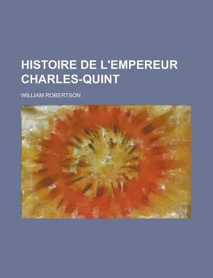 Book cover for Histoire de L'Empereur Charles-Quint