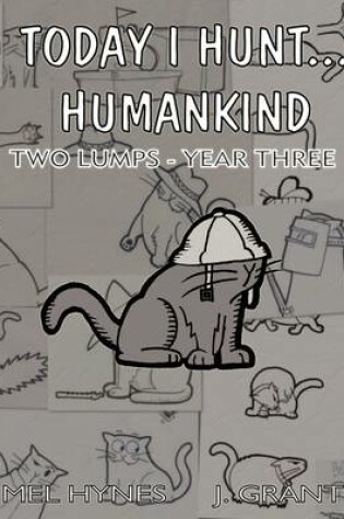 Cover of Today I Hunt...Humankind