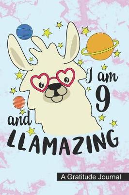 Book cover for I Am 9 And Llamazing - A Gratitude Journal