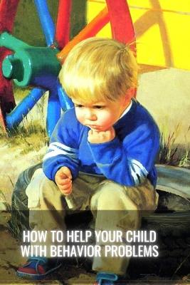 Book cover for How to Help Your Child with Behavior Problems