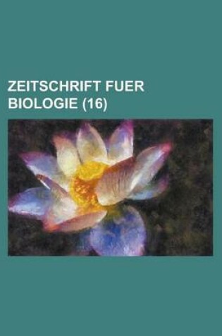 Cover of Zeitschrift Fuer Biologie (16 )