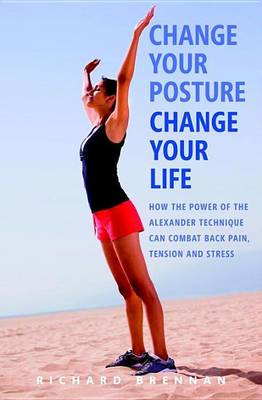 Book cover for Change Your Posture, Change Your Life