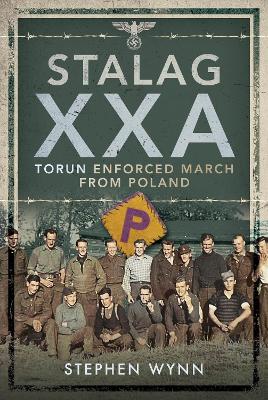 Book cover for Stalag XXA and the Enforced March from Poland