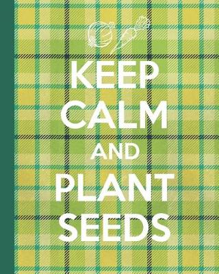 Book cover for Keep Calm And Plant Seeds