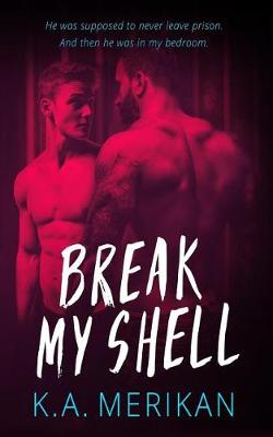 Cover of Break My Shell (gay romance)