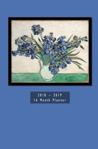 Cover of Van Gogh'S Irises 16-Mo Planner Organizer 6"x9"