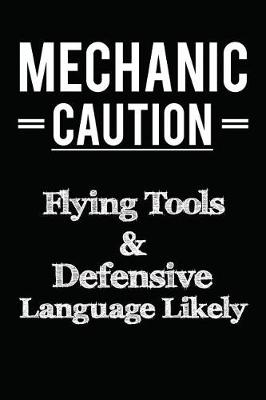 Book cover for Mechanic Caution Flying Tools & Defensive Language Likely