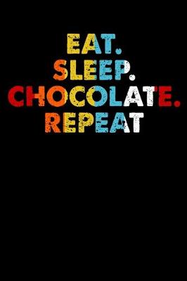 Book cover for Eat.Sleep.Chocolate.Repeat.