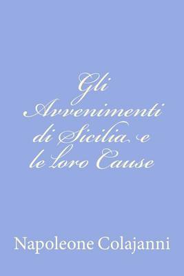 Book cover for Gli Avvenimenti di Sicilia e le loro Cause