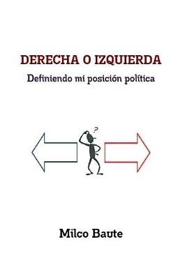 Book cover for DERECHA O IZQUIERDA Definiendo mi posicion politica