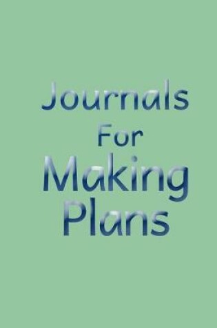 Cover of Journals For Making Plans