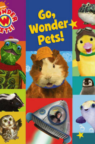 Cover of Go, Wonder Pets!