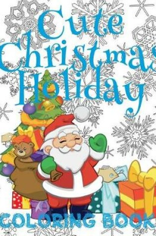 Cover of &#9996; Cute Christmas Holiday Coloring Book Children &#9996; Coloring Book 4 Year Old &#9996; (Coloring Book Kids Jumbo)