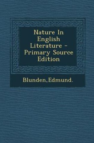 Cover of Nature in English Literature - Primary Source Edition