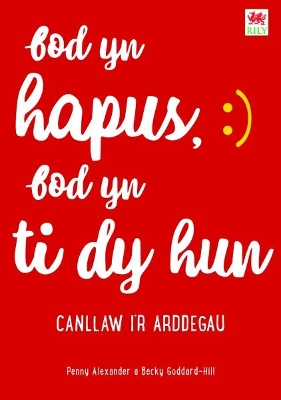 Book cover for Bod yn Hapus, Bod yn Ti dy Hun: Canllaw i'r Arddegau