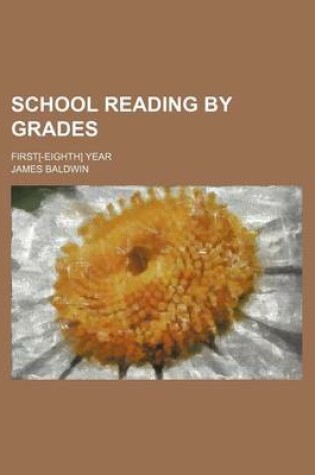 Cover of School Reading by Grades (Volume 7); First[-Eighth] Year