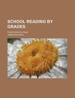 Book cover for School Reading by Grades (Volume 7); First[-Eighth] Year