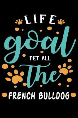 Book cover for Life goal Pet ALL The French Bulldog