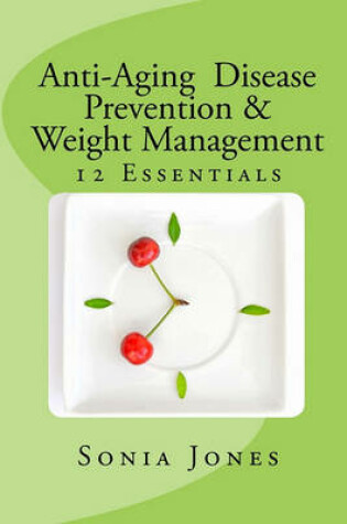 Cover of Anti-Aging, Disease Prevention & Weight Management