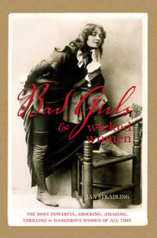 Cover of Bad Girls and Wicked Women