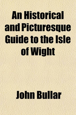 Book cover for A Historical and Picturesque Guide to the Isle of Wight