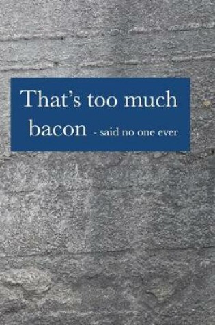Cover of That's Too Much Bacon