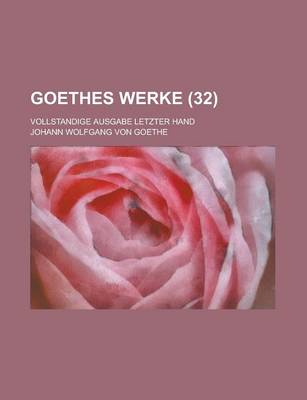 Book cover for Goethes Werke (32); Vollstandige Ausgabe Letzter Hand