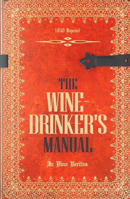 Book cover for The Wine-Drinker's Manual 1830 Reprint