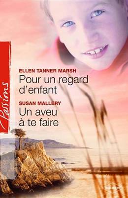 Book cover for Pour Un Regard D'Enfant - Un Aveu a Te Faire (Harlequin Passions)
